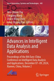 Advances in Intelligent Data Analysis and Applications: Proceedings of the 8th Euro-China Conference on Intelligent Data Analysis and Applications, December 07-09, 2024, Xiamen, China, Volume 2