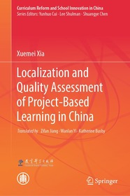 Localization and Quality Assessment of Project-Based Learning in China Localization and Quality Assessment of Project-Based Learning in China