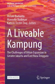 A Liveable Kampung: The Challenges of Urban Expansion in Greater Jakarta and East Nusa Tenggara