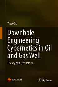 Downhole Engineering Cybernetics in Oil and Gas Well: Theory and Technology