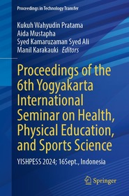 Proceedings of the 6th Yogyakarta International Seminar on Health, Physical Education, and Sports Science: YISHPESS 2024; 16Sept., Indonesia