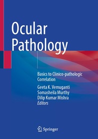 Ocular Pathology: Basics to Clinico-pathologic Correlation