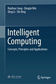 Intelligent Computing: Concepts, Principles and Applications