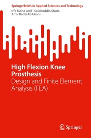 High-Flexion Knee Prosthesis: Design and Finite Element Analysis (FEA)