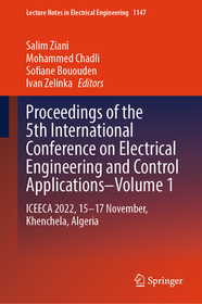 Proceedings of the 5th International Conference on Electrical Engineering and Control Applications–Volume 1: ICEECA 2022, 15–17 November, Khenchela, Algeria Proceedings of the 5th International Conference on Electrical Engineering and Control Applications–Volume 1: ICEECA 2022, 15–17 November, Khenchela, Algeria