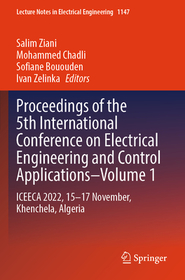 Proceedings of the 5th International Conference on Electrical Engineering and Control Applications–Volume 1: ICEECA 2022, 15–17 November, Khenchela, Algeria Proceedings of the 5th International Conference on Electrical Engineering and Control Applications–Volume 1: ICEECA 2022, 15–17 November, Khenchela, Algeria
