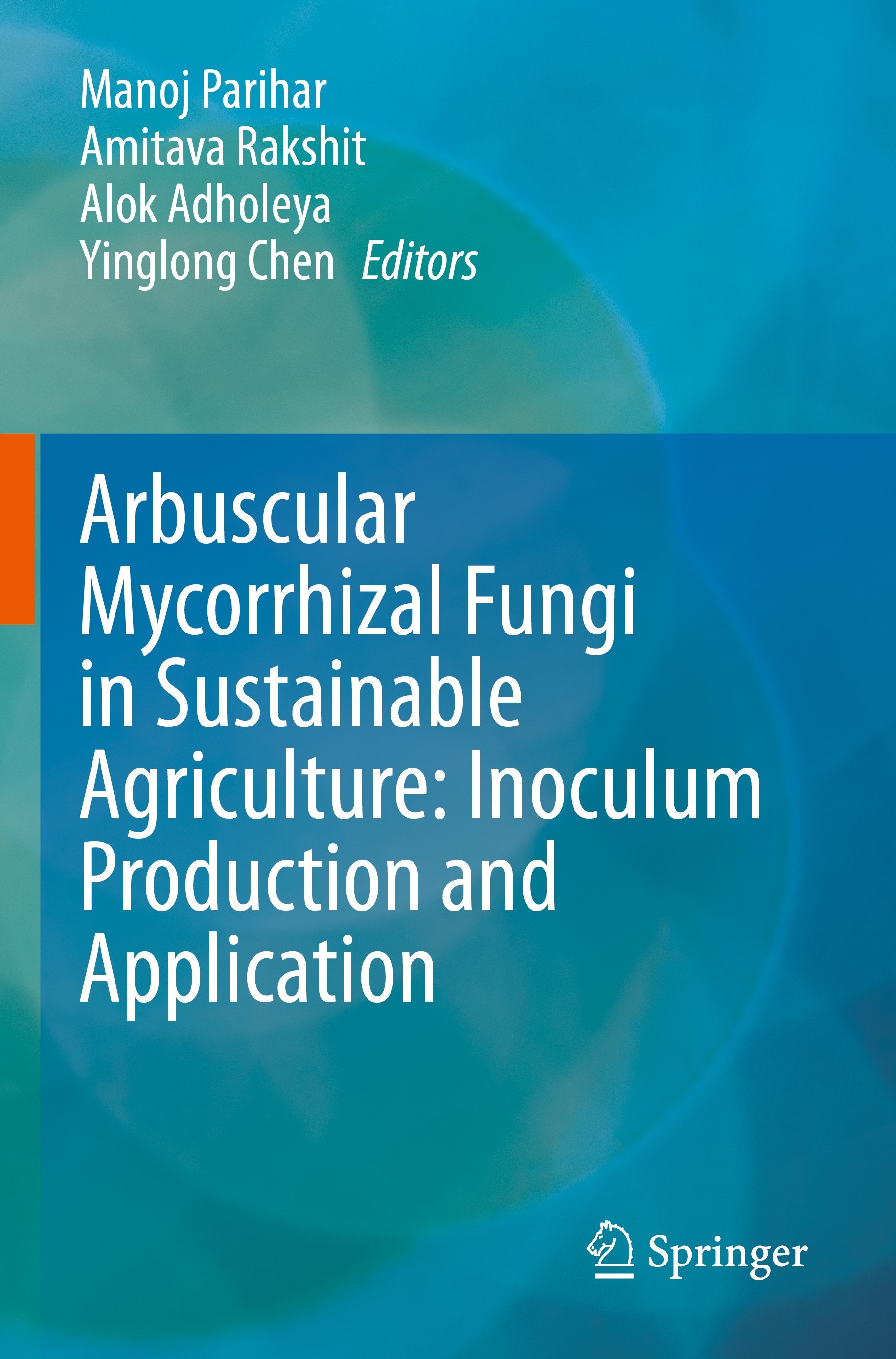 Arbuscular Mycorrhizal Fungi in Sustainable Agriculture: Inoculum Production and Application Arbuscular Mycorrhizal Fungi in Sustainable Agriculture: Inoculum Production and Application