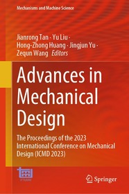 Advances in Mechanical Design: The Proceedings of the 2023 International Conference on Mechanical Design (ICMD 2023)