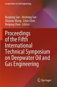 Proceedings of the Fifth International Technical Symposium on Deepwater Oil and Gas Engineering