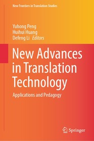 New Advances in Translation Technology: Applications and Pedagogy