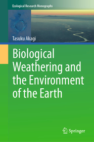 Biological Weathering and the Environment of the Earth