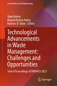 Technological Advancements in Waste Management: Challenges and Opportunities: Select Proceedings of TAWMCO 2023