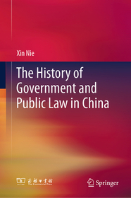 The History of Government and Public Law in China The History of Government and Public Law in China