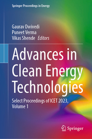 Advances in Clean Energy Technologies: Select Proceedings of ICET 2023, Volume 1 Advances in Clean Energy Technologies: Select Proceedings of ICET 2023, Volume 1