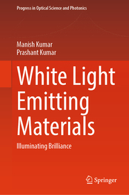 White Light Emitting Materials: Illuminating Brilliance White Light Emitting Materials: Illuminating Brilliance