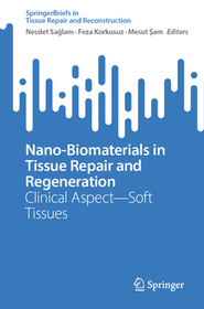 Nano-Biomaterials in Tissue Repair and Regeneration: Clinical Aspect—Soft Tissues Nano-Biomaterials in Tissue Repair and Regeneration: Clinical Aspect—Soft Tissues