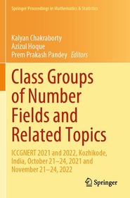 Class Groups of Number Fields and Related Topics: ICCGNERT 2021 and 2022, Kozhikode, India, October 21–24, 2021 and November 21–24, 2022