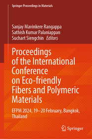 Proceedings of the International Conference on Eco-friendly Fibers and Polymeric Materials: EFPM 2024, 19–20 February, Bangkok, Thailand