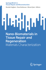 Nano-Biomaterials in Tissue Repair and Regeneration: Materials Characterization Nano-Biomaterials in Tissue Repair and Regeneration: Materials Characterization