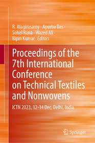Proceedings of the 7th International Conference on Technical Textiles and Nonwovens: ICTN 2023, 12-14 Dec, Delhi, India Proceedings of the 7th International Conference on Technical Textiles and Nonwovens: ICTN 2023, 12-14 Dec, Delhi, India