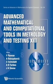 Advanced Mathematical And Computational Tools In Metrology And Testing Xiii