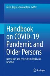 Handbook on COVID-19 Pandemic and Older Persons: Narratives and Issues from India and Beyond