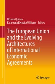 The European Union and the Evolving Architectures of International Economic Agreements The European Union and the Evolving Architectures of International Economic Agreements