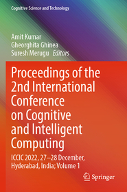 Proceedings of the 2nd International Conference on Cognitive and Intelligent Computing: ICCIC 2022, 27–28 December, Hyderabad, India; Volume 1
