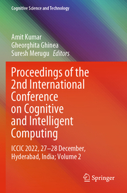 Proceedings of the 2nd International Conference on Cognitive and Intelligent Computing: ICCIC 2022, 27–28 December, Hyderabad, India; Volume 2