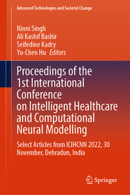 Proceedings of the 1st International Conference on Intelligent Healthcare and Computational Neural Modelling: Select Articles from ICIHCNN 2022, 30 November, Dehradun, India Proceedings of the 1st International Conference on Intelligent Healthcare and Computational Neural Modelling: Select Articles from ICIHCNN 2022, 30 November, Dehradun, India