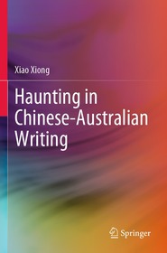 Haunting in Chinese-Australian Writing Haunting in Chinese-Australian Writing