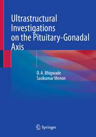 Ultrastructural Investigations on the Pituitary-Gonadal Axis Ultrastructural Investigations on the Pituitary-Gonadal Axis