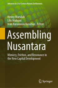 Assembling Nusantara: Mimicry, Friction, and Resonance in the New Capital Development