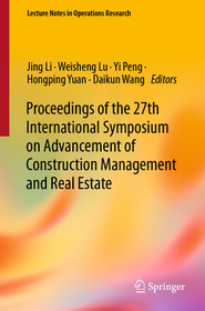 Proceedings of the 27th International Symposium on Advancement of Construction Management and Real Estate Proceedings of the 27th International Symposium on Advancement of Construction Management and Real Estate