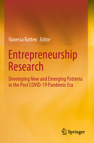 Entrepreneurship Research: Developing New and Emerging Patterns in the Post COVID-19 Pandemic Era