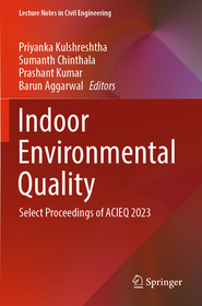 Indoor Environmental Quality: Select Proceedings of ACIEQ 2023 Indoor Environmental Quality: Select Proceedings of ACIEQ 2023