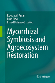 Mycorrhizal Symbiosis and Agroecosystem Restoration Mycorrhizal Symbiosis and Agroecosystem Restoration