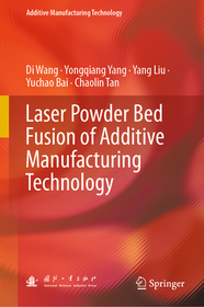 Laser Powder Bed Fusion of Additive Manufacturing Technology Laser Powder Bed Fusion of Additive Manufacturing Technology