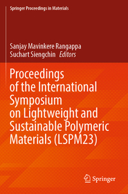 Proceedings of the International Symposium on Lightweight and Sustainable Polymeric Materials (LSPM23)