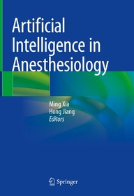 Artificial Intelligence in Anesthesiology Artificial Intelligence in Anesthesiology