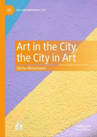 Art in the City, the City in Art Art in the City, the City in Art