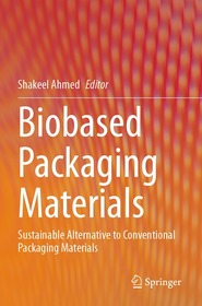 Biobased Packaging Materials: Sustainable Alternative to Conventional Packaging Materials