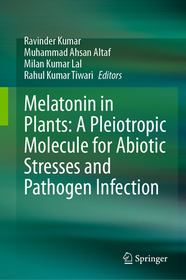 Melatonin in Plants: A Pleiotropic Molecule for Abiotic Stresses and Pathogen Infection Melatonin in Plants: A Pleiotropic Molecule for Abiotic Stresses and Pathogen Infection