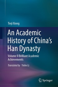 An Academic History of China’s Han Dynasty: Volume II Brilliant Academic Achievements