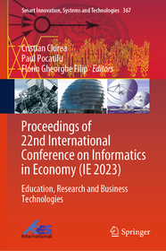 Proceedings of 22nd International Conference on Informatics in Economy (IE 2023): Education, Research and Business Technologies