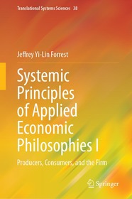 Systemic Principles of Applied Economic Philosophies I: Producers, Consumers, and the Firm