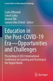 Education in the Post-COVID-19 Era—Opportunities and Challenges: Proceeding of 2022 International Conference on Learning and Teaching in the Digital World