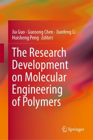 The Research Development on Molecular Engineering of Polymers The Research Development on Molecular Engineering of Polymers