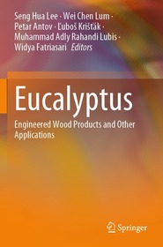 Eucalyptus: Engineered Wood Products and Other Applications