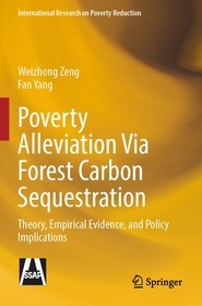 Poverty Alleviation Via Forest Carbon Sequestration: Theory, Empirical Evidence, and Policy Implications